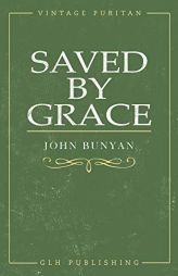 Saved By Grace by John Bunyan Paperback Book