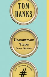 Uncommon Type by Tom Hanks Paperback Book