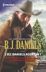 Christmas at Cardwell Ranch & Keeping Christmas by B. J. Daniels Paperback Book