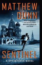 Sentinel: A Spycatcher Novel by Matthew Dunn Paperback Book