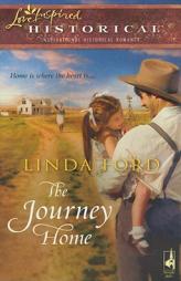 The Journey Home (Depression Series #2) (Steeple Hill Love Inspired Historical #14) by Linda Ford Paperback Book