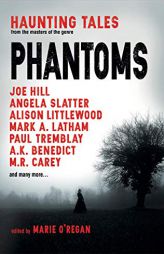 Phantoms: Haunting Tales from Masters of the Genre by Marie O'Regan Paperback Book