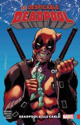 Despicable Deadpool Vol. 1: Deadpool Kills Cable by  Paperback Book