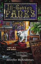 Ill-Gotten Panes by Jennifer McAndrews Paperback Book