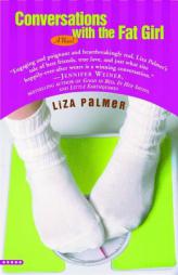 Conversations with the Fat Girl by Liza Palmer Paperback Book