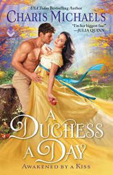 A Duchess a Day by Charis Michaels Paperback Book