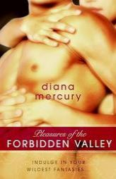 Pleasures of the Forbidden Valley by Diana Mercury Paperback Book