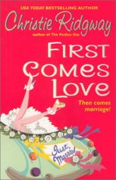 First Comes Love by Christie Ridgway Paperback Book