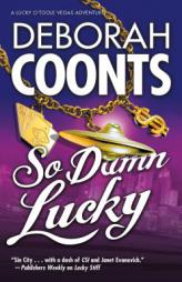 So Damn Lucky (Lucky O'Toole Las Vegas Adventures) by Deborah Coonts Paperback Book