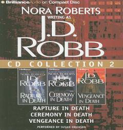 J.D. Robb Collection 2: Rapture in Death, Ceremony in Death, Vengeance in Death (In Death Series) by J. D. Robb Paperback Book