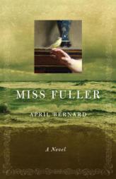 Miss Fuller by April Bernard Paperback Book