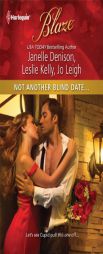 Not Another Blind Date...: Skin Deep\Hold On\Ex Marks the Spot by Janelle Denison Paperback Book