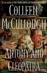 Antony and Cleopatra (Masters of Rome) by Colleen McCullough Paperback Book