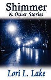 Shimmer & Other Stories by Lori L. Lake Paperback Book