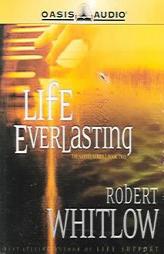 Life Everlasting (The Santee Series) by Robert Whitlow Paperback Book