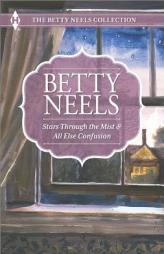 Stars Through the Mist and All Else Confusion (Harlequin Themes\The Betty Neels Collect) by Betty Neels Paperback Book