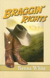 Braggin Rights by Kenna White Paperback Book