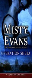 Operation Sheba: A Super Agent Novel (Super Agent Series) (Volume 1) by Misty Evans Paperback Book