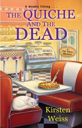 The Quiche and the Dead by Kirsten Weiss Paperback Book