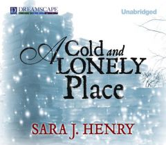 A Cold and Lonely Place by Sara J. Henry Paperback Book