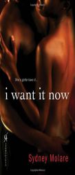 I Want It Now by Syndey Molare Paperback Book