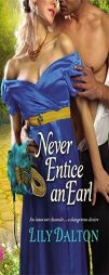 Never Entice an Earl (One Scandalous Season) by Lily Dalton Paperback Book