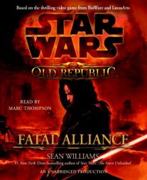 Star Wars: The Old Republic: Fatal Alliance by Sean Williams Paperback Book