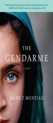 The Gendarme by Mark T. Mustian Paperback Book