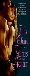 Secrets of the Knight by Julia Latham Paperback Book