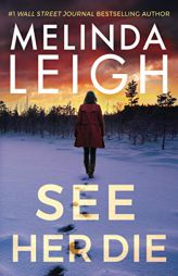 See Her Die by Melinda Leigh Paperback Book