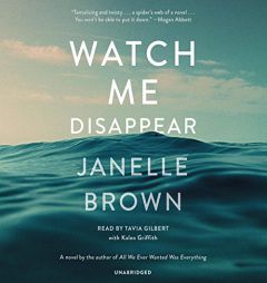 Watch Me Disappear: A Novel by Janelle Brown Paperback Book