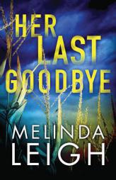 Her Last Goodbye by Melinda Leigh Paperback Book