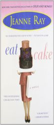 Eat Cake by Jeanne Ray Paperback Book