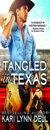 Tangled Up in Texas by Kari Lynn Dell Paperback Book