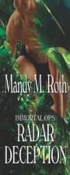 Immortal Ops: Radar Deception (Book 3) by Mandy M. Roth Paperback Book