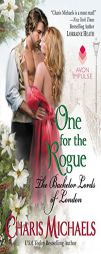 One for the Rogue: The Bachelor Lords of London by Charis Michaels Paperback Book