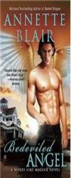 Bedeviled Angel (A Works Like Magick Novel) by Annette Blair Paperback Book