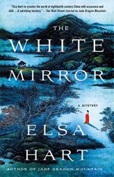 The White Mirror: A Mystery (Li Du Novels) by Elsa Hart Paperback Book