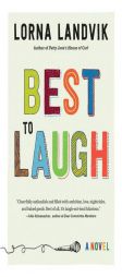 Best to Laugh: A Novel by Lorna Landvik Paperback Book