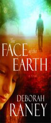 The Face of the Earth by Deborah Raney Paperback Book