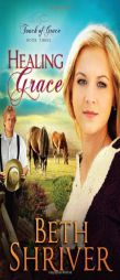 Healing Grace (Touch of Grace) by Beth Shriver Paperback Book