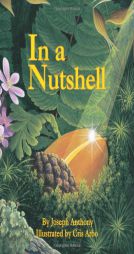 In a Nutshell (Sharing Nature With Children Book) by Joseph Anthony Paperback Book