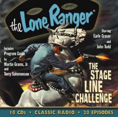 The Lone Ranger-Stage Line Challenge (Old Time Radio) by Earle Graser Paperback Book