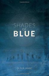 Shades of Blue (Part Two of The Loudest Silence) by Olivia Janae Paperback Book