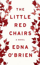 The Little Red Chairs: A Novel by Edna O'Brien Paperback Book