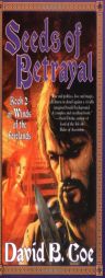 Seeds of Betrayal (Winds of the Forelands, Book 2) by David B. Coe Paperback Book