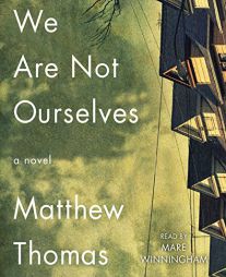 We Are Not Ourselves: A Novel by Matthew Thomas Paperback Book