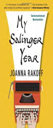 My Salinger Year by Joanna Smith Rakoff Paperback Book