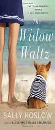 The Widow Waltz: A Novel by Sally Koslow Paperback Book