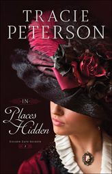 In Places Hidden by Tracie Peterson Paperback Book